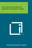 Life and Letters of Martha Gaddis Todd