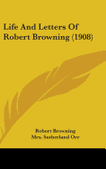 Life And Letters Of Robert Browning (1908)