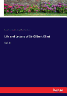 Life and Letters of Sir Gilbert Elliot: Vol. II