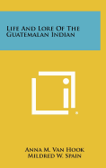 Life and Lore of the Guatemalan Indian