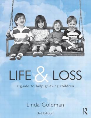 Life and Loss: A Guide to Help Grieving Children - Goldman, Linda