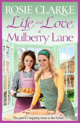 Life and Love at Mulberry Lane: The next instalment in Rosie Clarke's Mulberry Lane historical saga series - Clarke, Rosie