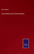 Life and Memorials of Daniel Webster