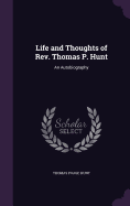 Life and Thoughts of Rev. Thomas P. Hunt: An Autobiography