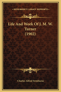 Life and Work of J. M. W. Turner (1902)