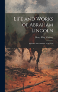 Life and Works of Abraham Lincoln: Speeches and Debates, 1858-1859