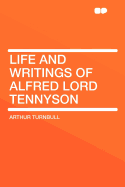 Life and Writings of Alfred Lord Tennyson