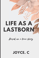 Life as a lastborn: (based on a true story)