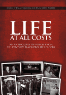 Life at All Costs: An Anthology of Voices from 21st Century Black Prolife Leaders