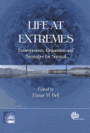 Life at Extremes: Environments, Organisms and Strategies for Survival