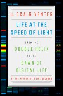 Life at the Speed of Light: From the Double Helix to the Dawn of Digital Life