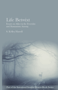 Life Betwixt: Essays on Allies in the Everyday and Shamanism Among