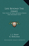 Life Beyond The Grave: The State Of Soul Between Death And Resurrection