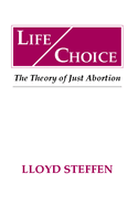 Life Choice: The Theory of Just Abortion