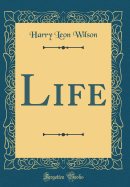 Life (Classic Reprint)