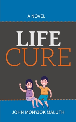 Life Cure - Maluth, John Monyjok