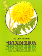 Life Cycle of the Dandelion - Hogan, Paula Z, and Miyake, Yoshi (Illustrator)