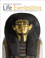 Life Everlasting: The National Museums Scotland Collection of Ancient Egyptian Coffins