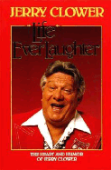 Life Everlaughter: The Heart and Humor of Jerry Clower