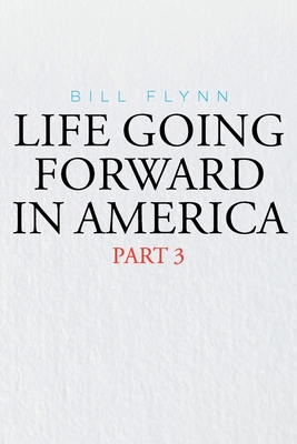 Life Going Forward in America: Part 3 - Flynn, Bill