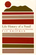 Life History of a Fossil: An Introduction to Taphonomy and Paleoecology