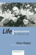 Life Imprisonment: An Unofficial Guide