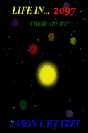 Life In... 2097: Where Are We?