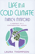 Life in a Cold Climate: Nancy Mitford: The Biography