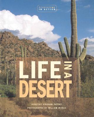 Life in a Desert - Patent, Dorothy Hinshaw, and Munoz, William (Photographer)