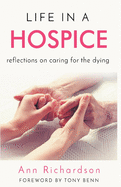 Life in a Hospice: Reflections on Caring for the Dying
