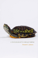 Life in a Shell: A Physiologist's View of a Turtle