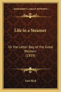 Life in a Steamer: Or the Letter Bag of the Great Western (1859)