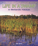 Life in a Swamp: A Wetlands Habitat - Marais, Vivian