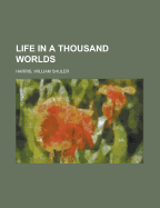 Life in a Thousand Worlds