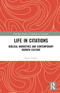 Life in Citations: Biblical Narratives and Contemporary Hebrew Culture