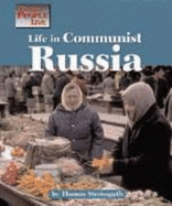 Life in Communist Russia - Streissguth, Thomas