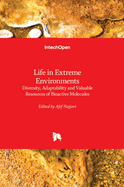 Life in Extreme Environments: Diversity, Adaptability and Valuable Resources of Bioactive Molecules