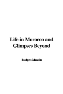 Life in Morocco and Glimpses Beyond