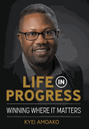 Life in Progress: Winning Where It Matters