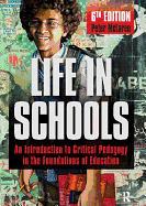 Life in Schools: An Introduction to Critical Pedagogy in the Foundations of Education