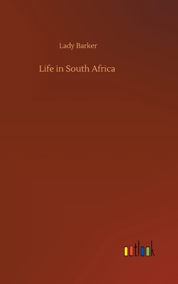 Life in South Africa - Barker, Lady