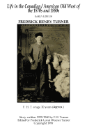 Life in the Canadian/American Old West: Early Life of Fredrick Henry Turner