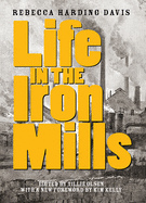 Life in the Iron Mills: And Other Stories