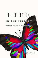 LIFE in the Library: Events to Build Community