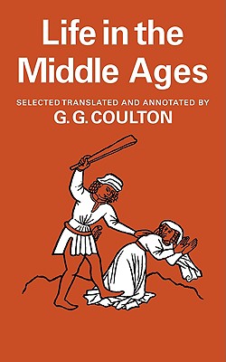 Life in the Middle Ages: Volume 1 & 2, Religion, Folk-Lore and Superstition; Chronicles, Science and Art - Coulton, G G