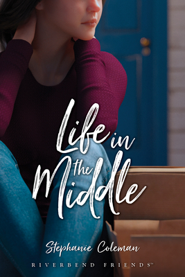 Life in the Middle - Coleman, Stephanie, and Johnson, Lissa Halls (Editor)