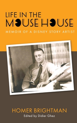 Life in the Mouse House: Memoir of a Disney Story Artist - Brightman, Homer