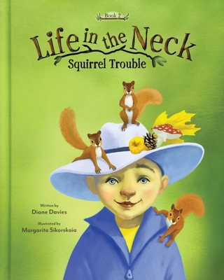 Life in the Neck: Squirrel Trouble - Davies, Diane