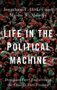 Life in the Political Machine: Dominant-Party Enclaves and the Citizens They Produce