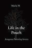 Life in the Pouch: Kangaroo Parenting Secrets